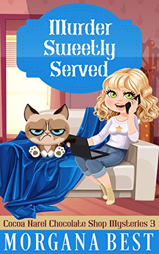 Murder Sweetly Served: Funny Cozy Mystery (Cocoa Narel Chocolate Shop Mysteries Book 3)