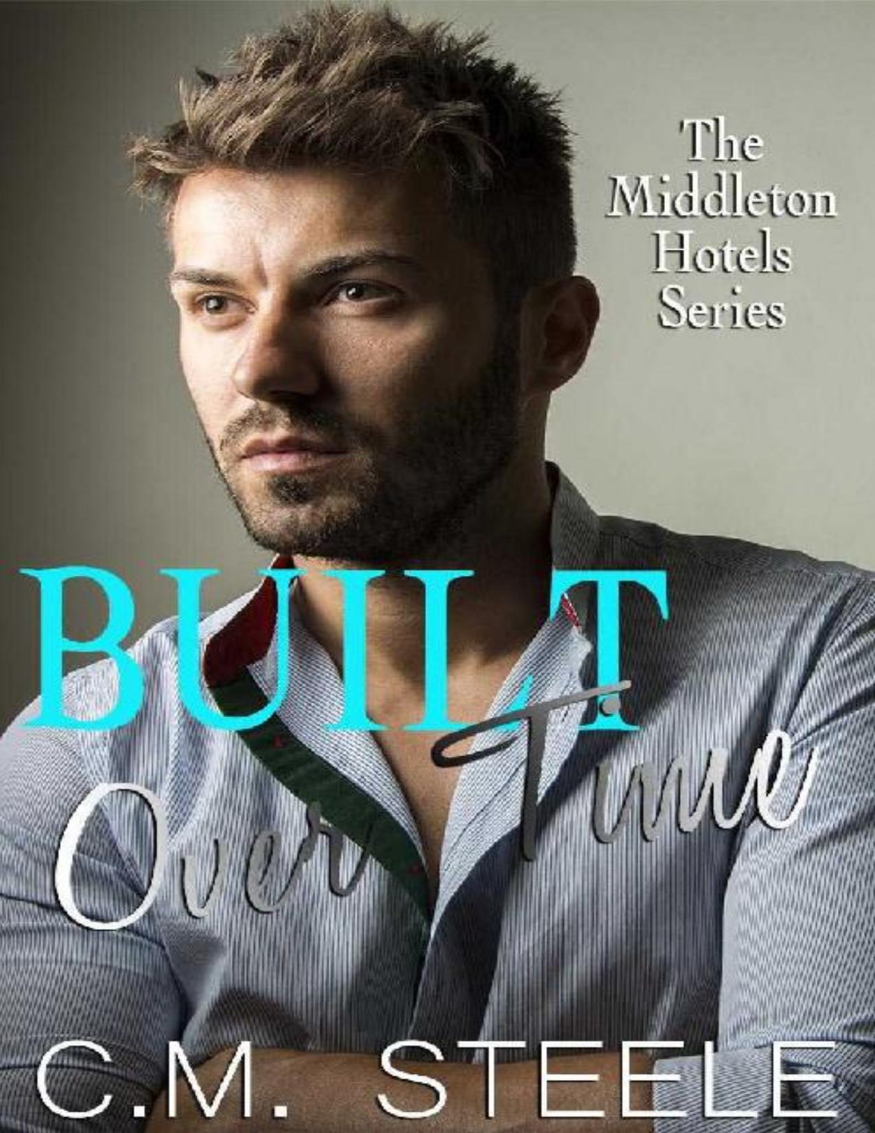 Built Over Time (The Middleton Hotels Series Book 4)