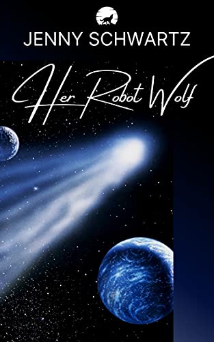 Her Robot Wolf (Shamans &amp; Shifters Space Opera Book 1)