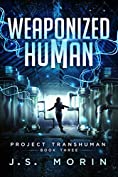 Weaponized Human (Project Transhuman Book 3)