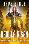 Nebula Risen: A Roak: Galactic Bounty Hunter Novel