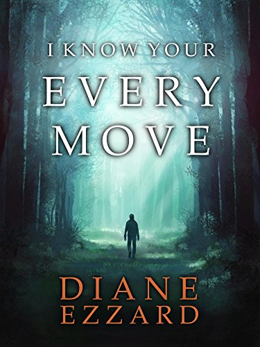 I Know Your Every Move (Sophie Brown Book 1)