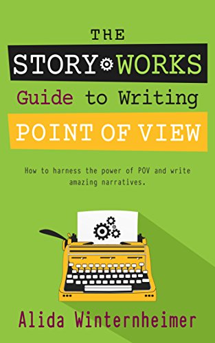 The Story Works Guide to Writing Point of View: How to harness the power of POV and write amazing narratives.