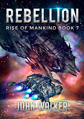 Rebellion: Rise Of Mankind Book 7