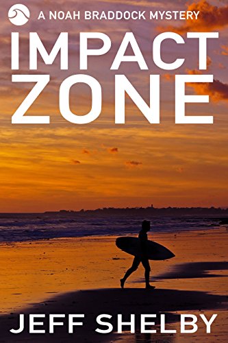 Impact Zone (Noah Braddock Mysteries Book 6)