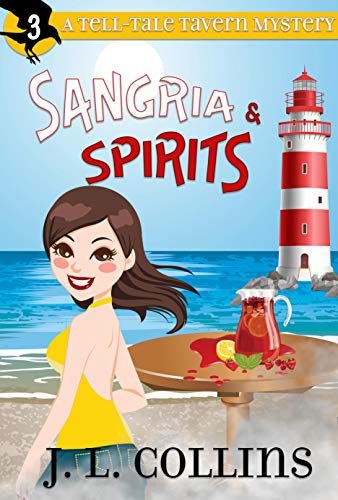 Sangria &amp; Spirits (Tell-Tale Tavern Mysteries Book 3)