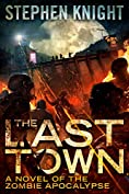 The Last Town: A Novel of the Zombie Apocalypse