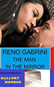 Reno Gabrini: The Man In The Mirror (The Mob Boss Series Book 17)