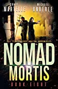 Nomad Mortis: A Kurtherian Gambit Series (Terry Henry Walton Chronicles Book 8)