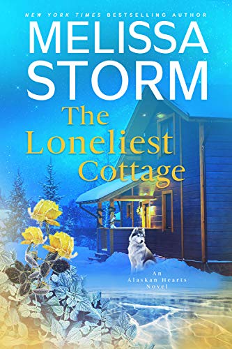 The Loneliest Cottage: A Page-Turning Tale of Mystery, Adventure &amp; Love (Alaskan Hearts Book 1)