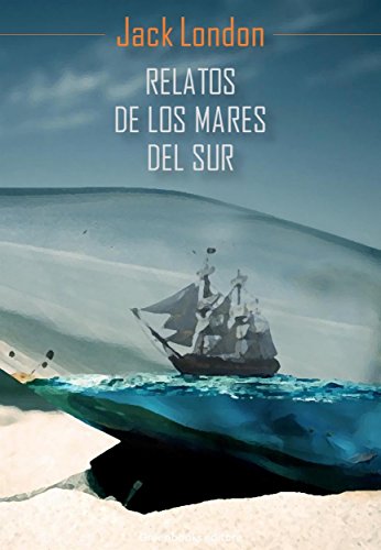 Relatos de los mares del sur (Spanish Edition)