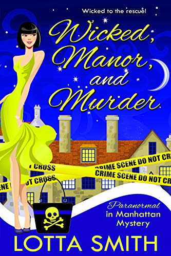 Wicked, Manor, and Murder (Paranormal in Manhattan Mystery: A Cozy Mystery Book 7)