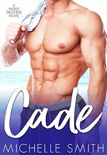 Cade (A Wesley Brothers Novel Book 1)