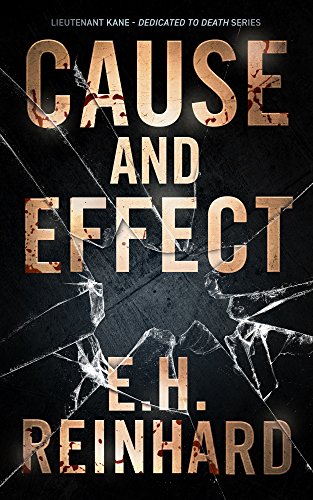 Cause and Effect (Lieutenant Kane - Dedicated to Death Series Book 4)