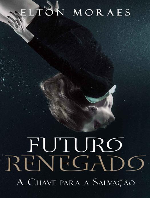 A Chave para a Salvação (Futuro Renegado Livro 2)