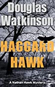 Haggard Hawk: A Nathan Hawk Mystery (The Nathan Hawk Mystery series Book 1)