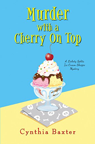 Murder with a Cherry on Top (A Lickety Splits Mystery Book 1)