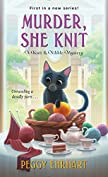 Murder, She Knit (A Knit &amp; Nibble Mystery Book 1)