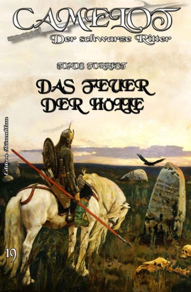 Camelot – Der schwarze Ritter #19: Das Feuer der Hölle (German Edition)