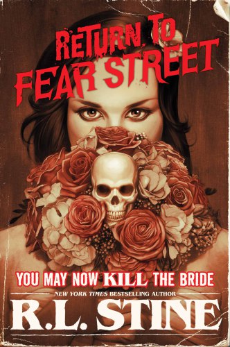 You May Now Kill the Bride (Return to Fear Street #1)