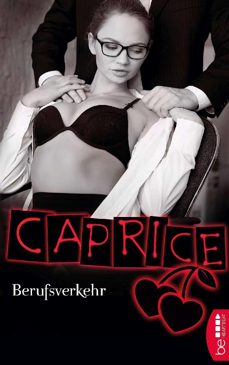 Berufsverkehr - Caprice: Erotikserie (German Edition)