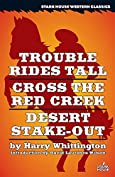 Trouble Rides Tall / Cross the Red Creek / Desert Stake-Out