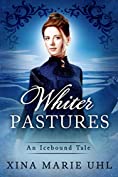 Whiter Pastures: A Sweet Historical Romance