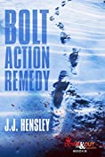 Bolt Action Remedy (Trevor Galloway Thriller Book 1)