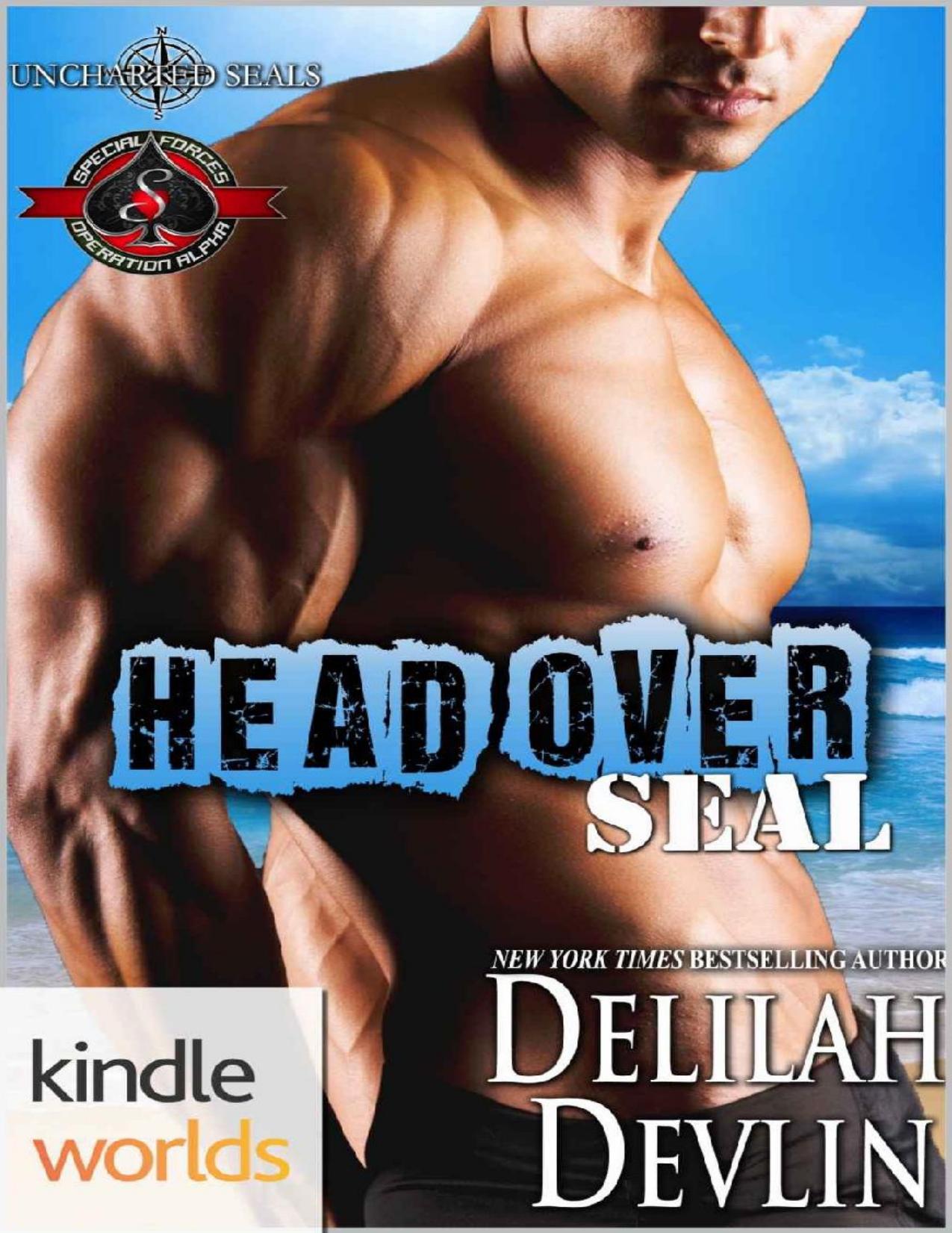 Special Forces: Operation Alpha: Head Over SEAL (Kindle Worlds Novella) (Uncharted SEALs Book 11)