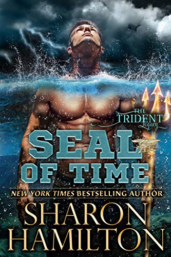 SEAL Of Time: A Paranormal SEAL Romance novella (Trident Legacy Book 1)