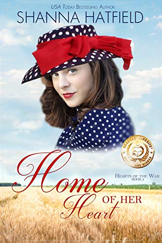 Home of Her Heart: A Sweet World War II Romance (Hearts of the War Book 2)