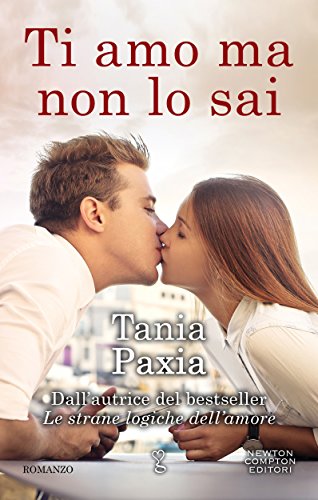 Ti amo ma non lo sai (Italian Edition)