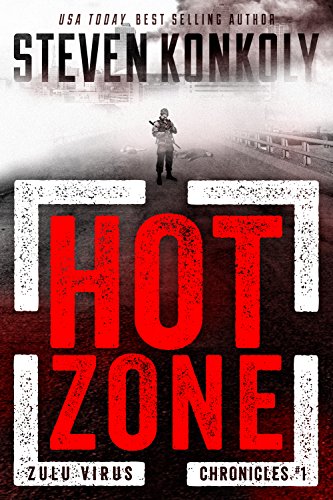 HOT ZONE: A Post-Apocalyptic Conspiracy Thriller (The Zulu Virus Chronicles Book 1)