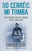 No Cerr&eacute;is Mi Tumba: Una novela negra cargada de suspense para el agente del FBI (Ethan Bush n&ordm; 7) (Spanish Edition)