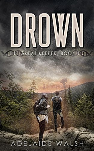 Drown: YA science fantasy short story (The Great Keeper Book 2)