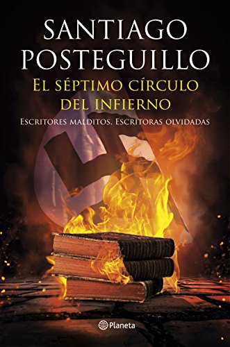 El s&eacute;ptimo c&iacute;rculo del infierno: Escritores malditos, escritoras olvidadas (Spanish Edition)