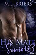 His Mate -Seniors - Book Three (His Mate - Seniors 3)