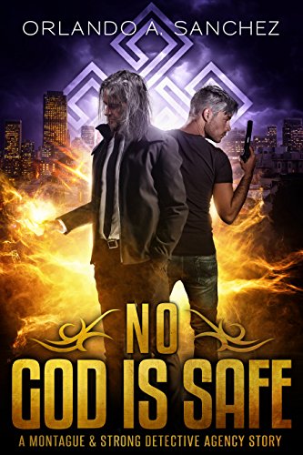 No God is Safe: A Montague &amp; Strong Detective Story (Montague &amp; Strong Case Files)