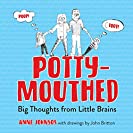 Potty-Mouthed: Big Thoughts from Little Brains