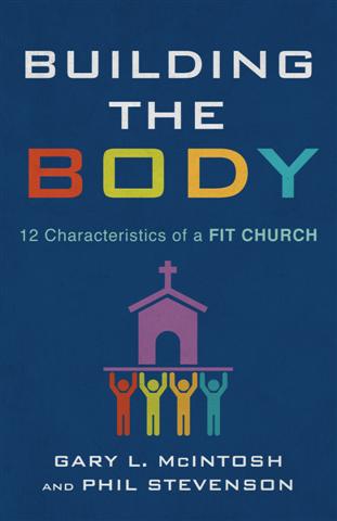 Building the Body: 12 Characteristics of a Fit Church