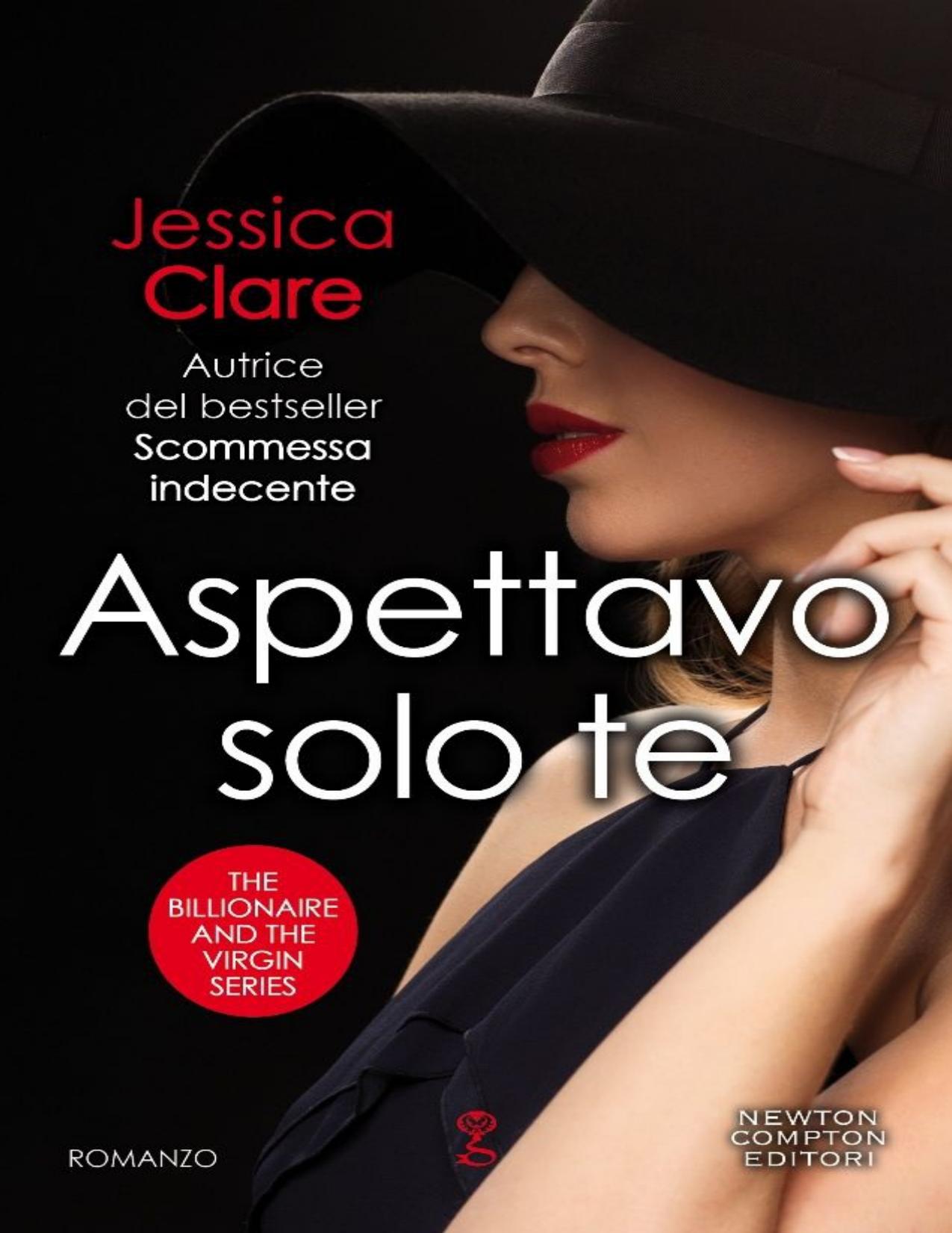 Aspettavo solo te (Billionaires &amp; Bridesmaids Series Vol. 1) (Italian Edition)