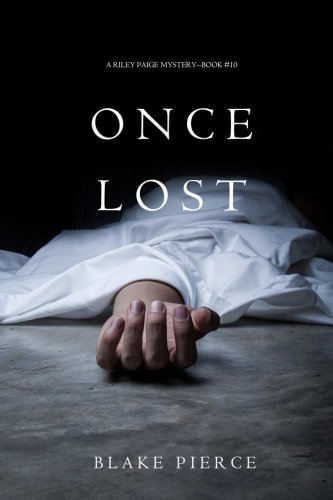 Once Lost (A Riley Paige Mystery&mdash;Book 10)