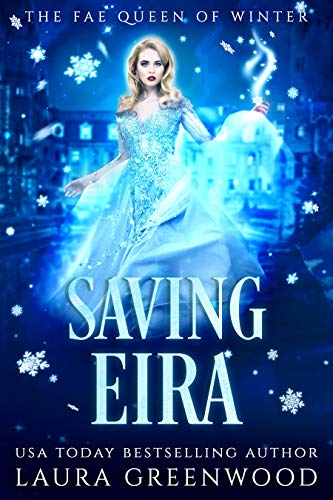 Saving Eira (The Fae Queen Of Winter Book 1)