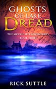 Ghosts of Lake Dread (The McCauliffe Adventures Book 3)