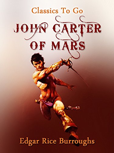 John Carter of Mars (Classics To Go)