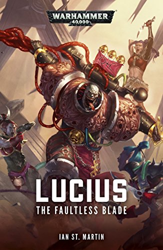 Lucius: The Faultless Blade (Warhammer 40,000 Book 1)