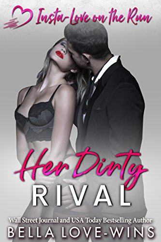 Her Dirty Rival (Insta-Love on the Run Book 2)