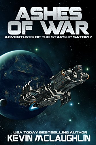 Ashes of War (Adventures of the Starship Satori Book 7)