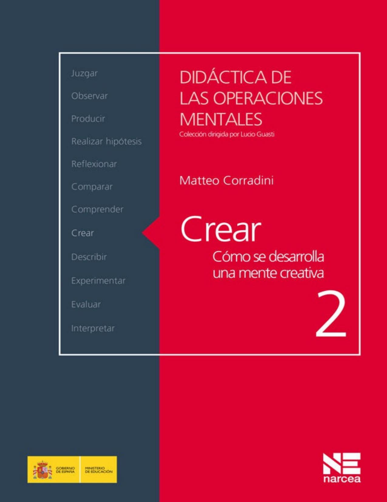 Crear: Cómo se desarrolla una mente creativa