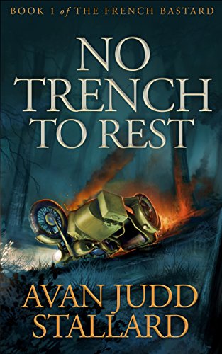 No Trench To Rest (The French Bastard Book 1)